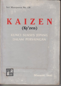 KAIZEN (Ky'zen) Kunci Sukses Jepang Dalam Persaingan