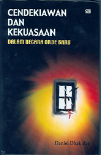 Cendekiawan dan Kekuasaan Dalam Negara Orde Baru