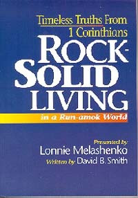 Timeless Truths From 1 Corinthians Rock-Solid Living: In a Run -amok World