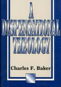 A Dispensational Theology: Teologi Sistematika Dispensasional