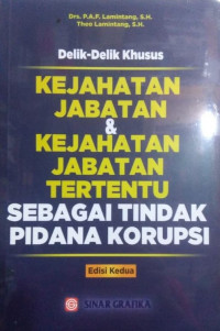 Delik-Delik Khusus Kejahatan Jabatan & Kejahatan Jabatan Tertentu Sebagai Tindak Pidana Korupsi