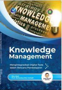 Knowledge Management (mengintegrasikan digital tools dalam rencana pembelajaran)