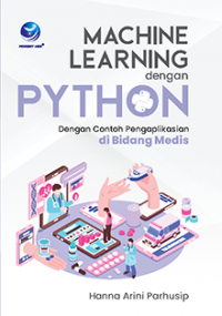 Machine Learning Dengan Python (dengan contoh pengaplikasian di bidang medis)
