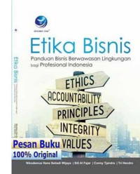 Etika Bisnis (Panduan bisnis berwawasan lingkungan bagi profesional indonesia)