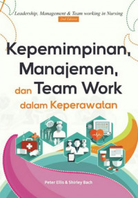 KEPEMIMPINAN, MANAJEMEN, DAN TEAMWORK DALAM KEPERAWATAN