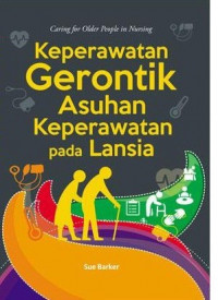 KEPERAWATAN GERONTIK ASUHAN KEPERAWATAN PADA LANSIA