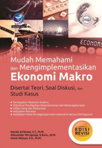 MUDAH MEMAHAMI DAN MENGIMPLEMENTASIKAN EKONOMI MAKRO