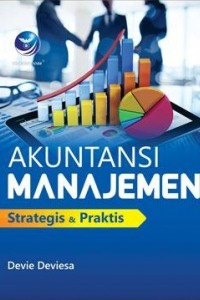 AKUNTANSI MANAJEMEN : SRATEGIS & PRAKTIS