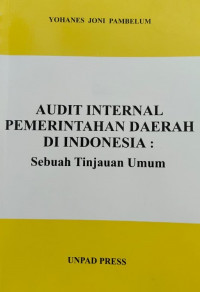 AUDIT INTERNAL PEMERINTAHAN DAERAH DI INDONESIA : Sebuah Tinjauan Umum