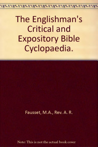 The Englishman's Critical And Expository Bible Cyclopedia