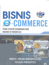 Bisnis e-commerce Studi Sistem Keamanan Dan Hukum Di Indonesia