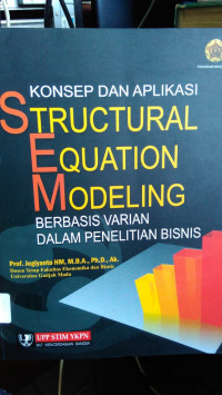 Konsep Dan Aplikasi Structural Equation Modeling Berbasis Varian Dalam Penelitian Bisnis