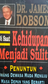 Di Saat Kehidupan Menjadi Sulit: Penutun Orang Dewasa Muda Menuju Masa Depan Yang Berarti