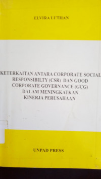 Keterkaitan Antara Corporate Social Responbility (CSR) dan Good Corporate Governance (GCG) dalam Meningkatkan KInerja Perusahaan