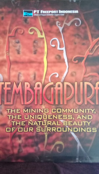 Tembagapura: The Mining Community, The Uniqueness, and The Natural Beauty of Our Surroundings