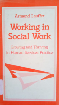 Working In Social Work: Growing and Thriving in Human Services Practice