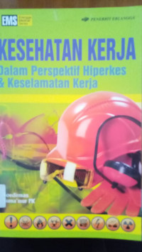 Kesehatan Kerja: Dalam Perspektf Hiperkes & Keselamatan Kerja