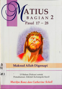 Matius Bagian 2 Pasal 17-28 : Maksud Allah Digenapi