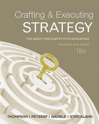 Crafting & Executing Strategy The Quest For Competitive Advantage Concepts and Cases