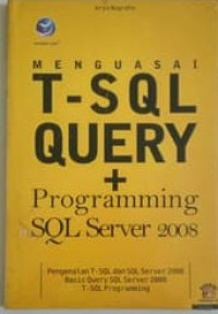 Menguasai T-SQL QUERY + Programming SQL Server 2008