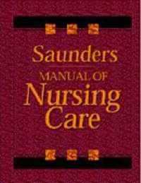 Saunders Manual of Nursing Care VOL 2