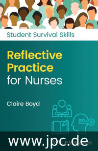 Reflective Practice for Nurses: Student Survival Skills