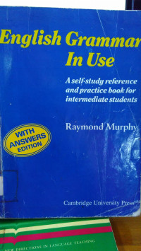 English Grammar In Use:  A Self-Study Reference And Practice Book For Intermediate Students