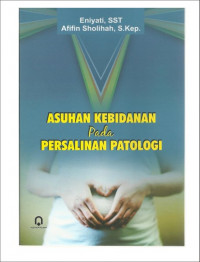 Asuhan Kebidanan Pada Persalinan Patologi