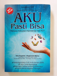 Aku Pasti Bisa Rahasia Kekuatan Hipnoterapi dan NLP