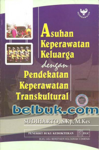 Asuhan Keperawatan Keluarga Dengan Pendekatan Keperawatan Transkultural