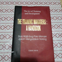 The Art of Training and Development The Training Managers : A Handbook