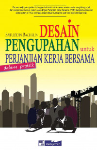 DESAIN PENGUPAHAN UNTUK PERJANJIAN KERJA BERSAMA