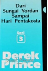 Dari Sungai Yordan Sampai Hari Pentakosta seri 3