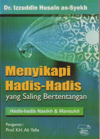 Menyikapi Hadis-hadis Yang Saling Bertentangan