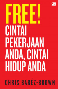 Free! Cintai Pekerjaan Anda, Cintai Hidup Anda.