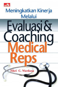 Meningkatkan Kinerja Melalui Evaluasi & Coaching Medical Reps