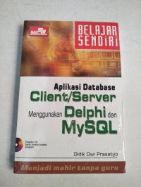 Aplikasi Database Client/Server Menggunakan Delphi dan MySQL