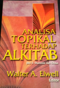 Analisa Topikal Terhadap Alkitab Jilid 3: Manusia dan Dosa