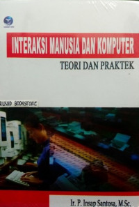 Interaksi Manusia Dan Komputer : Teori Dan Praktek