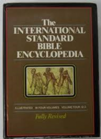 The International Standard Bible Encyclopedia