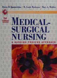 MEDICAL SURGICAL NURSING A NURSING PROCESS APPROACH