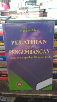 PELATIHAN Dan PENGEMBANGAN Untuk Meningkatkan Kinerja SDM