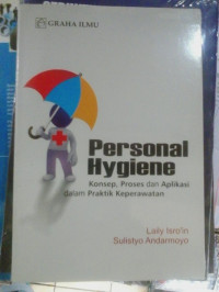 Personal Hygiene Konsep, Proses, Dan Aplikasi Dalam Praktik Keperawatan
