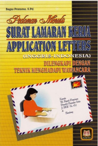 Pedoman Menulis Surat Lamaran Kerja Application Letters (Inggris - Indonesia)