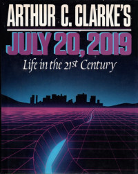 July 20, 2019: Life in the 21st Century