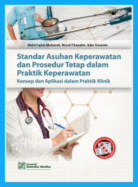 Standar Asuhan Keperawatan Dan Prosedur Tetap Dalam Praktik Keperawatan Konsep Aplikasi Dalam Praktik Klinik