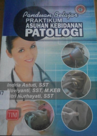 Panduan Belajar Praktikum Asuhan Kebidanan Patologi