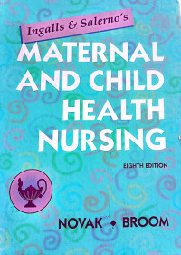 Ingalls and Salerno's Maternal and Child Health Nursing