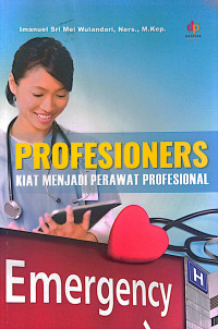 Profesioners: Kiat Menjadi Perawat Profesional