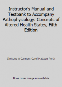 Instructor's Manual and Testbank to accompany Pathophysiology